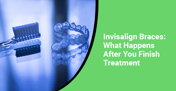 Invisalign Braces: What Happens After You Finish Treatment