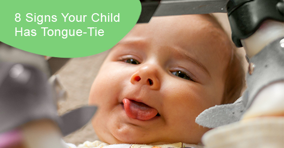 8 Signs Your Child Has Tongue-Tie