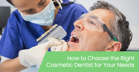 How to choose the right cosmetic dentist for your needs