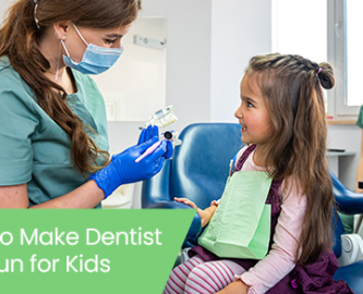 9 tips to make dentist visits fun for kids